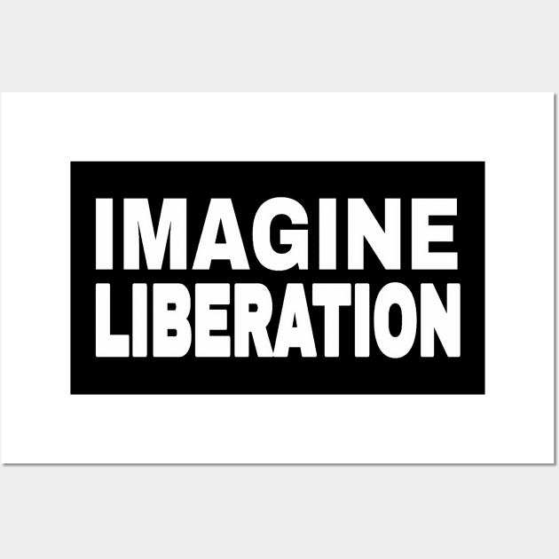 IMAGINE LIBERATION - White - Front Wall Art by SubversiveWare